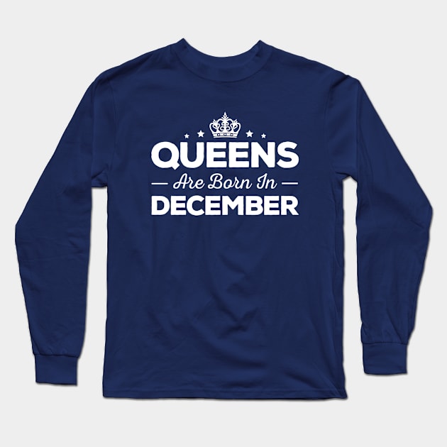 Queens Are Born In December Long Sleeve T-Shirt by mauno31